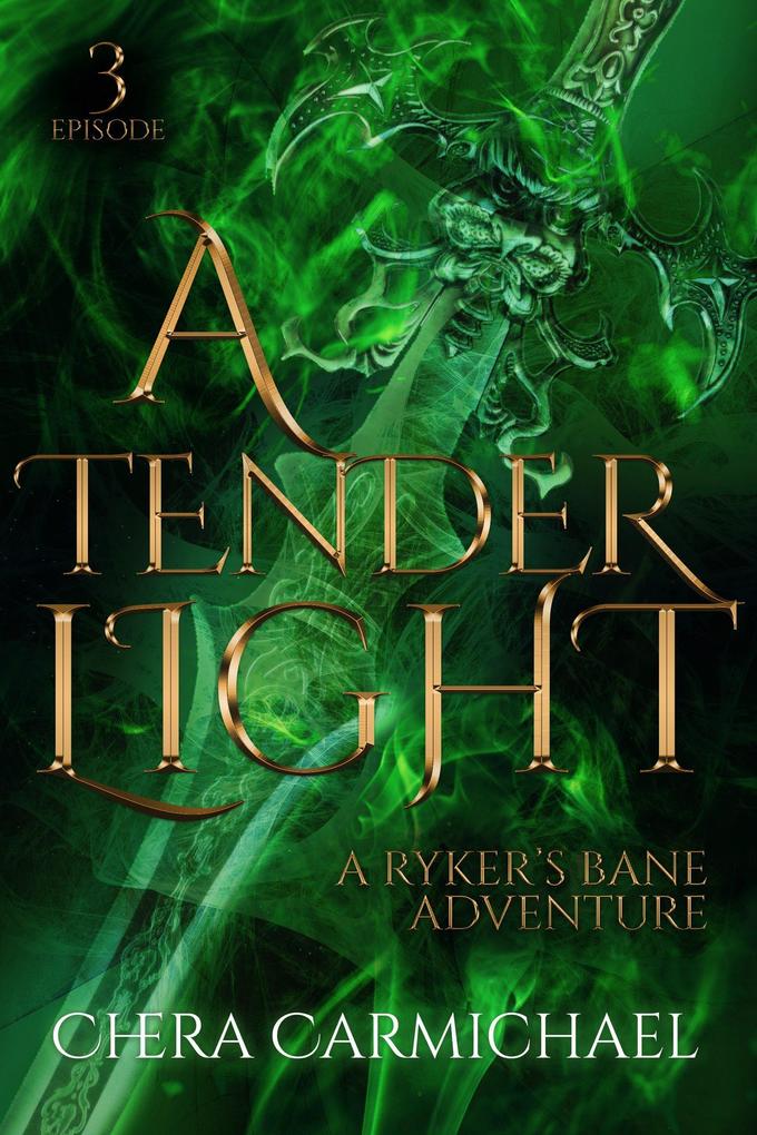 A Tender Light : Episode 3 (Ryker‘s Bane Adventures #3)