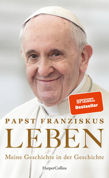 LEBEN. Meine Geschichte in der Geschichte: Der SPIEGEL-Bestseller von Papst Franziskus | Wie die Zeit ihn bewegte, formte und führte | Seine eigene Lebensgeschichte im Kontext historischer Ereignisse