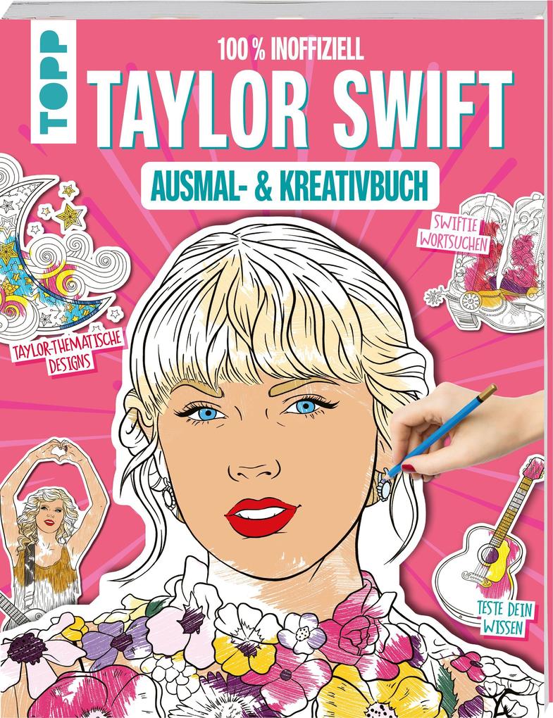 Frech - Topp Das inoffizielle Taylor Swift Ausmal- und Kreativbuch