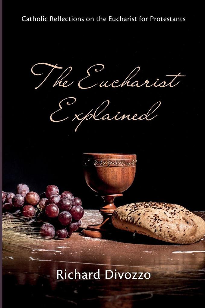 The Eucharist Explained
