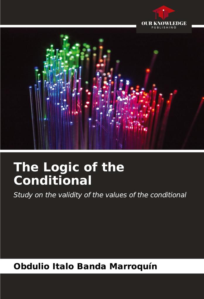 The Logic of the Conditional