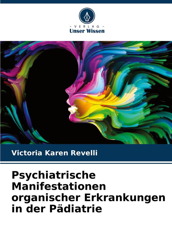Psychiatrische Manifestationen organischer Erkrankungen in der Pädiatrie