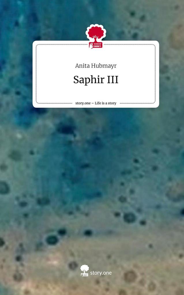 Saphir III. Life is a Story - story.one