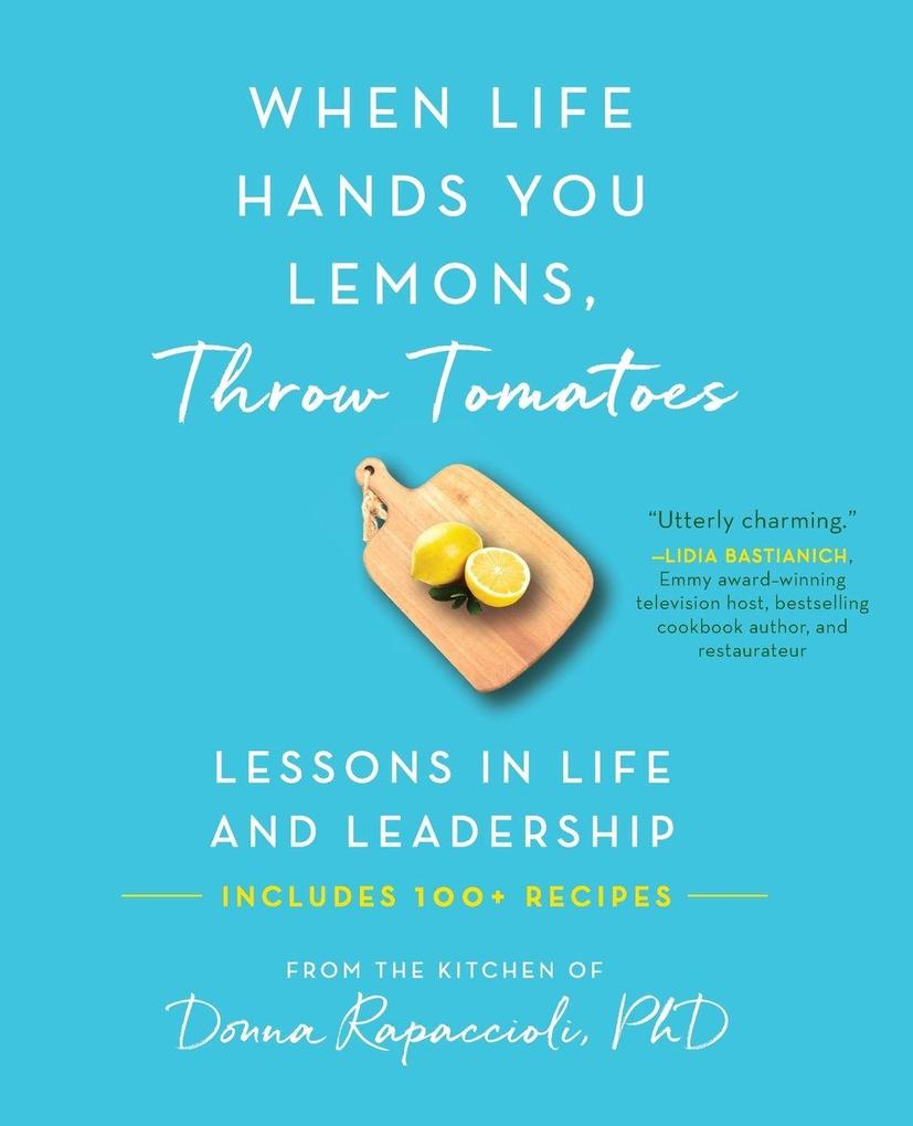When Life Hands You Lemons Throw Tomatoes