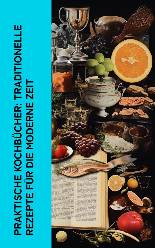 Praktische Kochbücher: Traditionelle Rezepte für die moderne Zeit