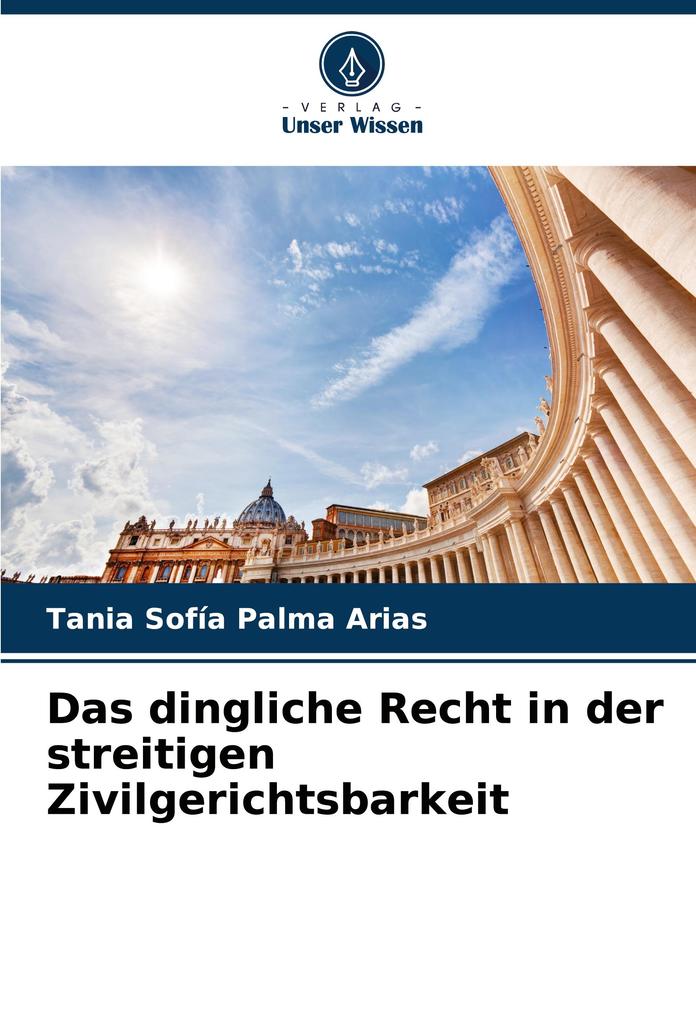 Das dingliche Recht in der streitigen Zivilgerichtsbarkeit