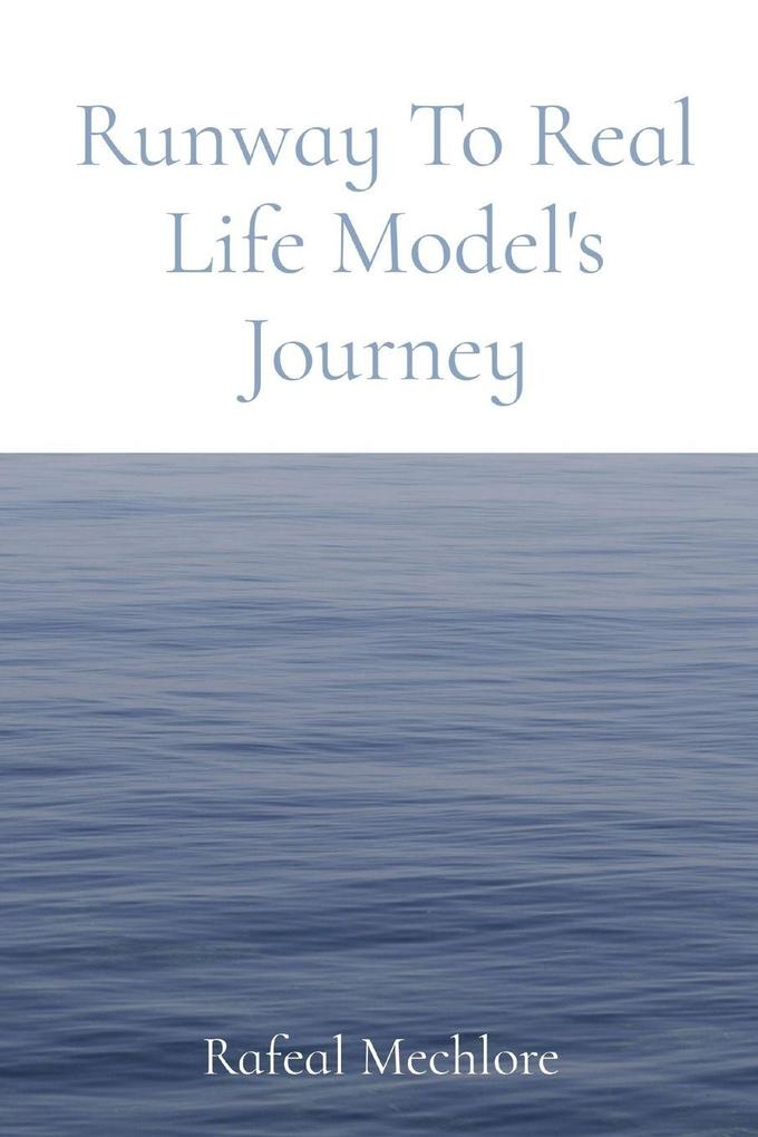 Runway To Real Life Model's Journey