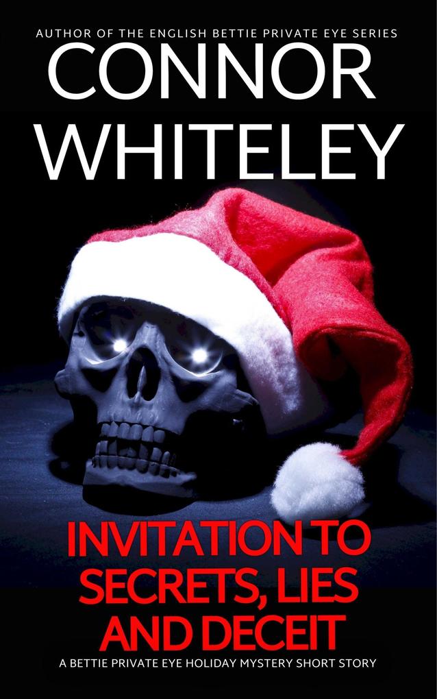Invitation To Secrets Lies And Deceit: A Bettie Private Eye Holiday Mystery Short Story (The Bettie English Private Eye Mysteries)