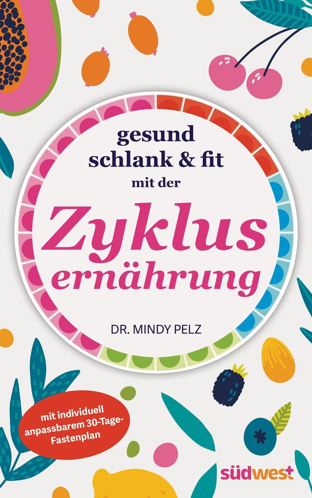 Gesund schlank & fit mit der Zyklusernährung