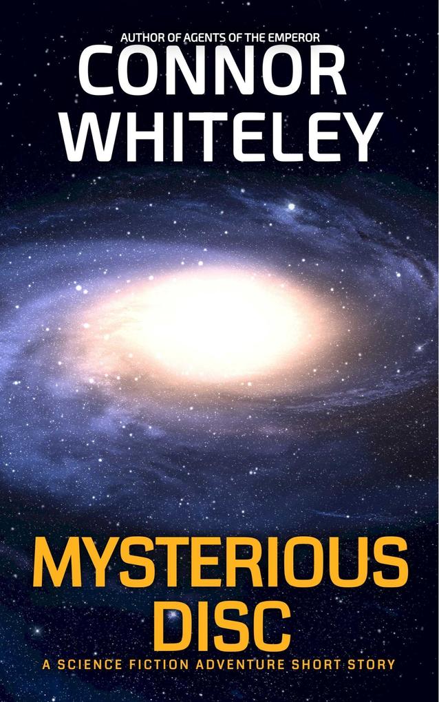 Mysterious Disc: A Science Fiction Space Opera Short Story (Agents of The Emperor Science Fiction Stories)