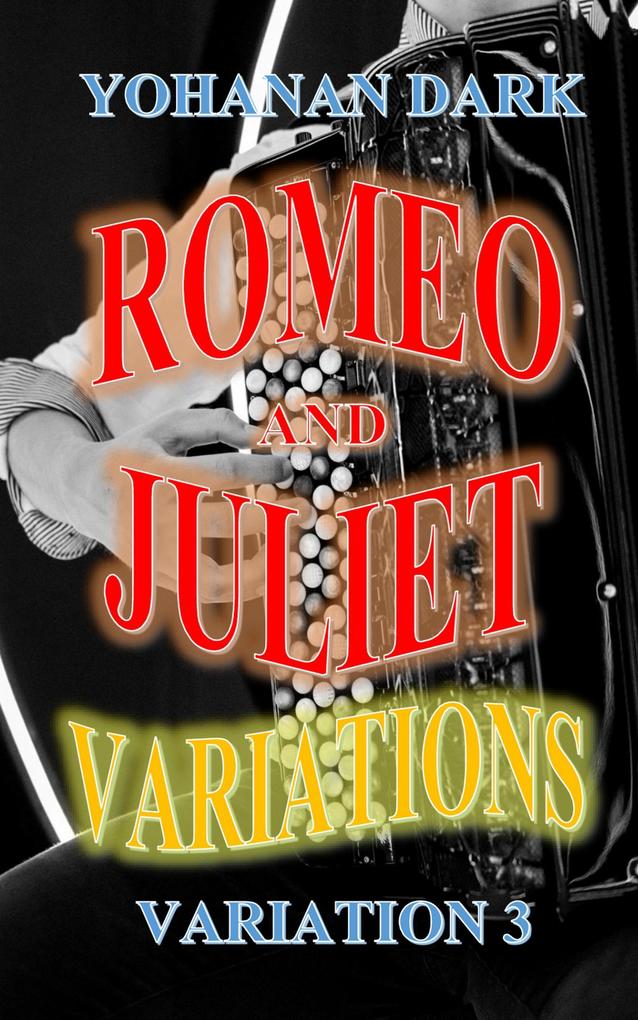 Romeo and Juliet Variations: Variation 3