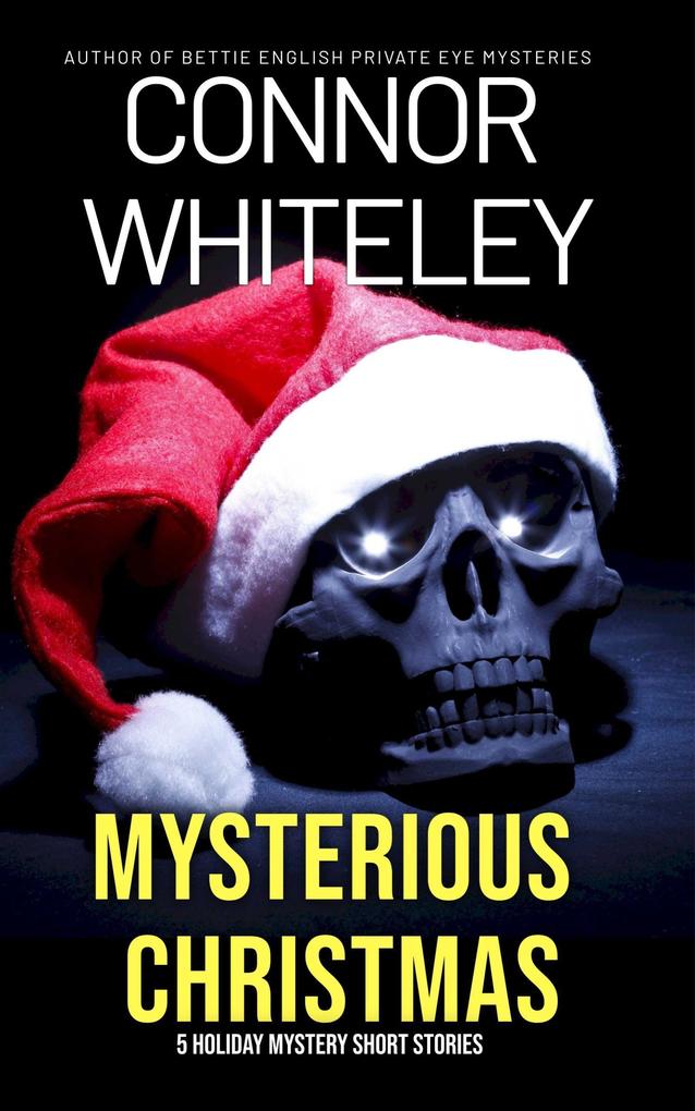 Mysterious Christmas: 5 Holiday Mystery Short Stories (Holiday Extravaganza Collections #14)