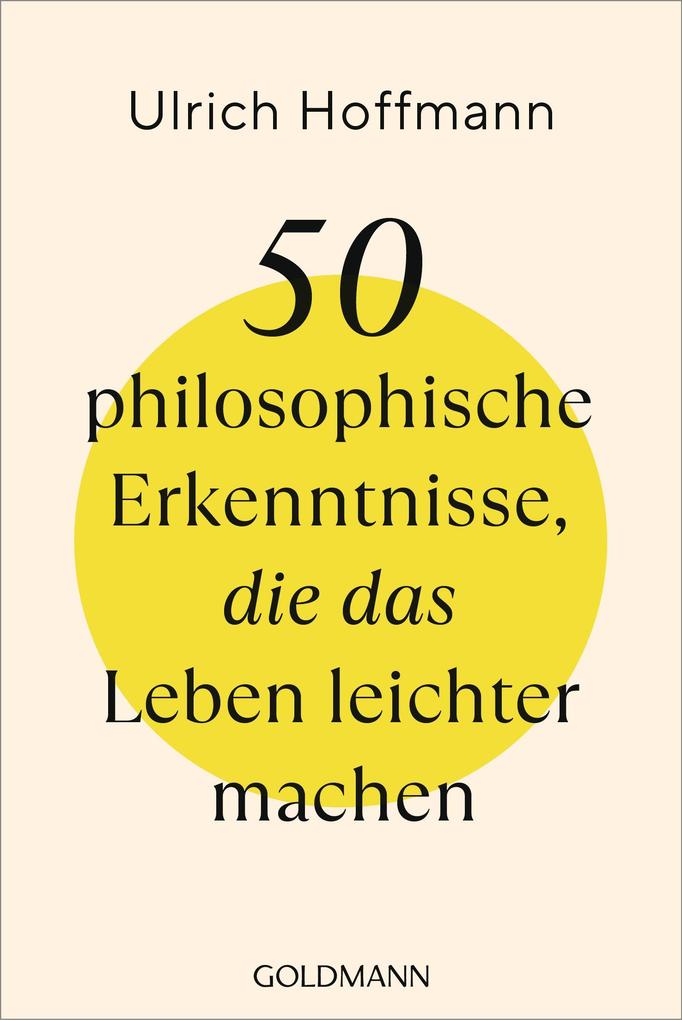 50 philosophische Erkenntnisse die das Leben leichter machen