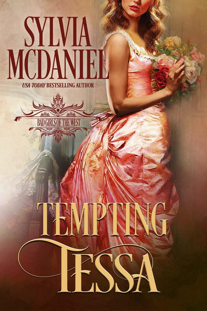 Tempting Tessa (Bad Girls of the West #3)