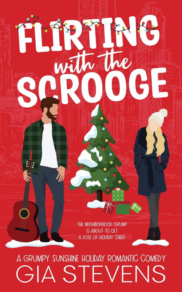 Flirting with the Scrooge: A Grumpy Sunshine Holiday Romantic Comedy (Harbor Highlands #5)