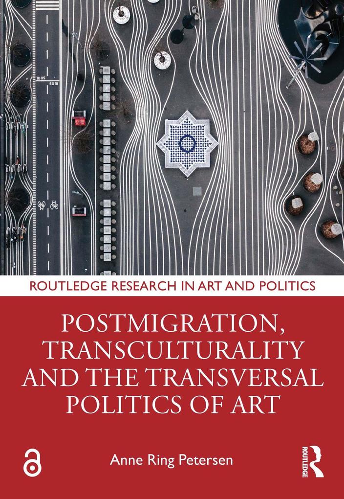 Postmigration Transculturality and the Transversal Politics of Art