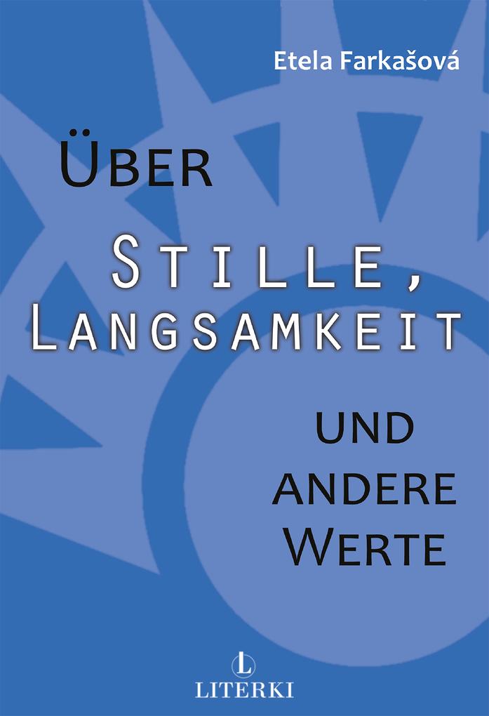 Über Stille Langsamkeit und andere Werte