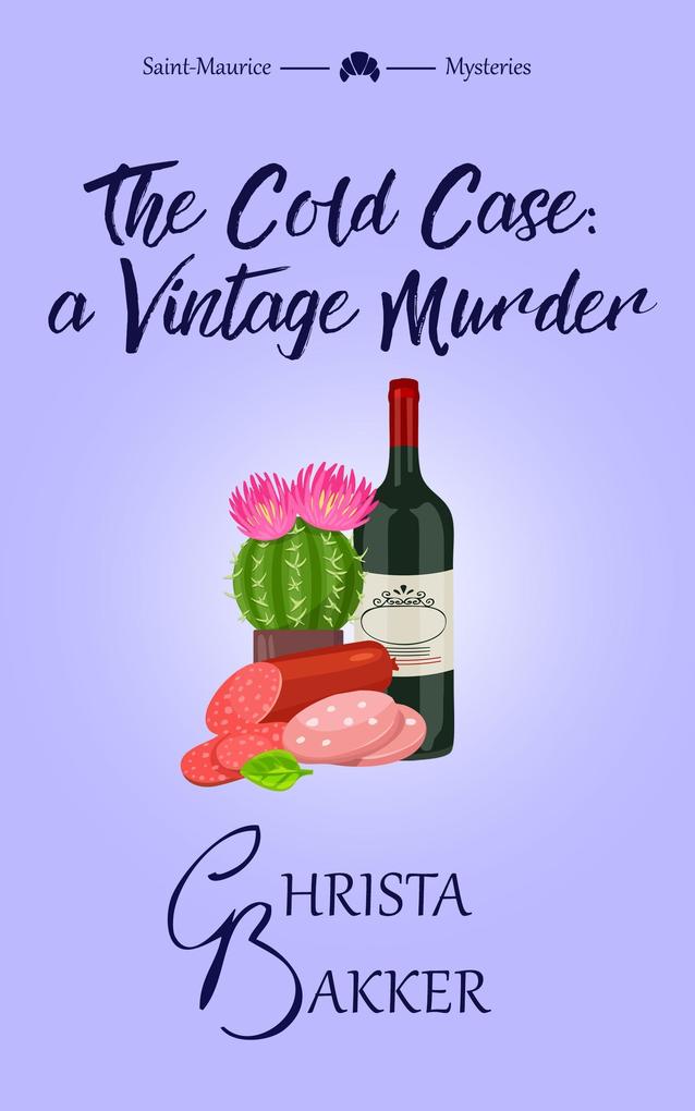 The Cold Case: a Vintage Murder (The Saint-Maurice Mysteries #3)