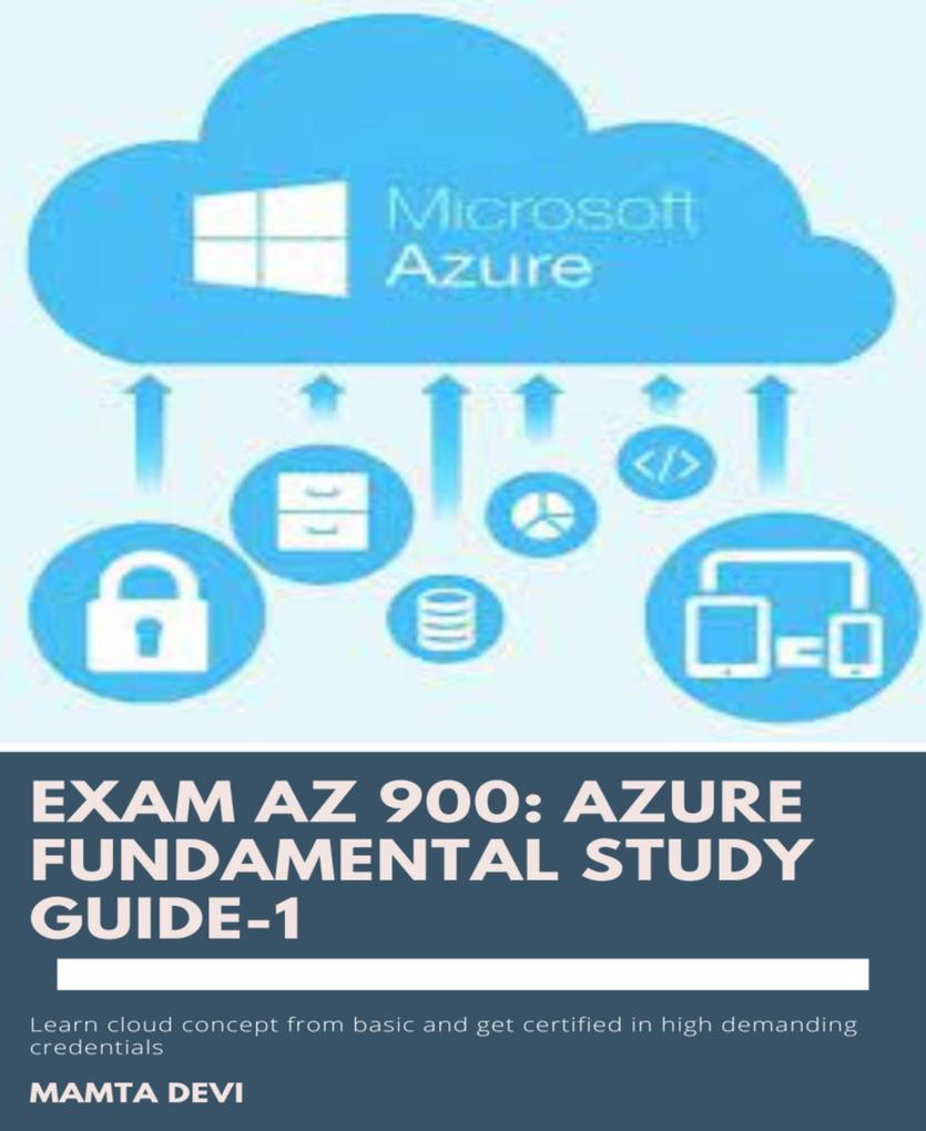 Exam AZ 900: Azure Fundamental Study Guide-1