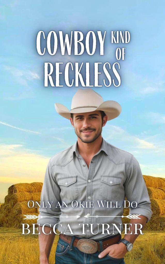 Cowboy Kind of Reckless (Only an Okie Will Do #3)