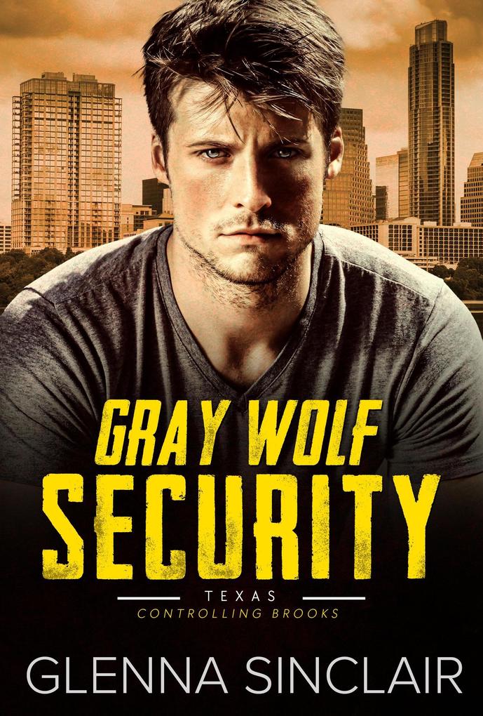 Controlling Brooks (Gray Wolf Security Texas #4)
