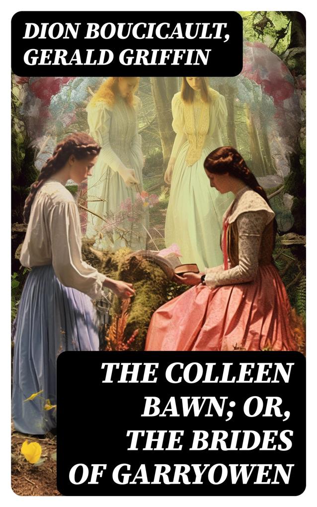 The Colleen Bawn; or the Brides of Garryowen