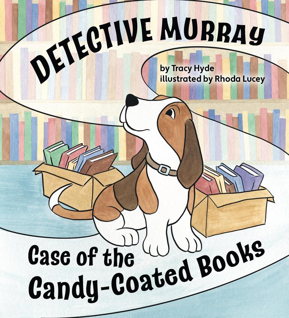 Detective Murray: Case of the Candy-Coated Books