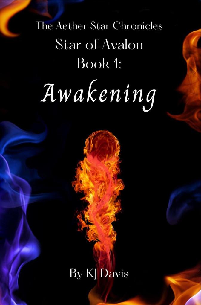 Star of Avalon Book 1: Awakening (Aether Star Chronicles #1)