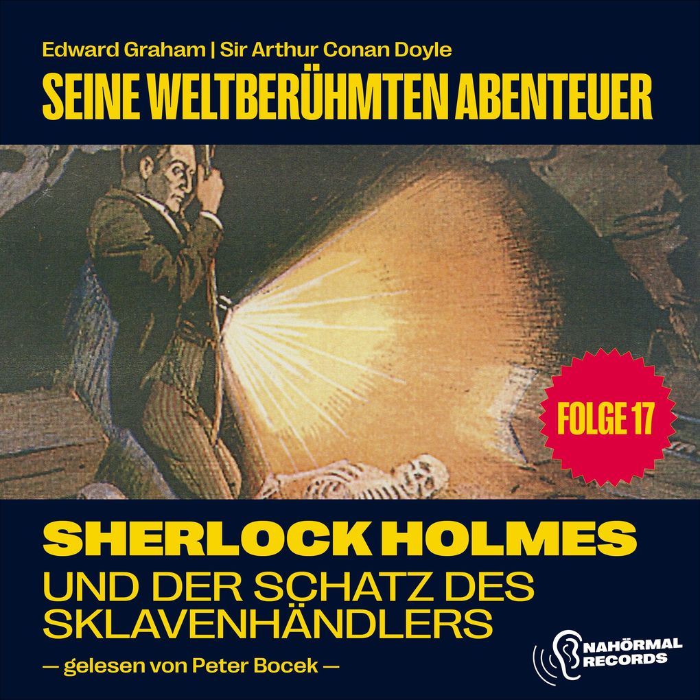 Sherlock Holmes und der Schatz des Sklavenhändlers (Seine weltberühmten Abenteuer Folge 17)