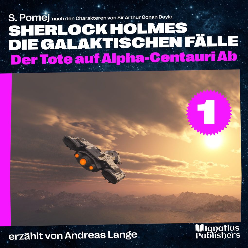 Der Tote auf Alpha-Centauri Ab (Sherlock Holmes - Die galaktischen Fälle Folge 1)