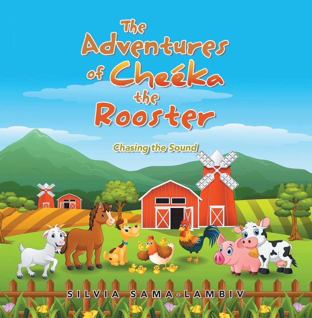The Adventures of Cheéka the Rooster