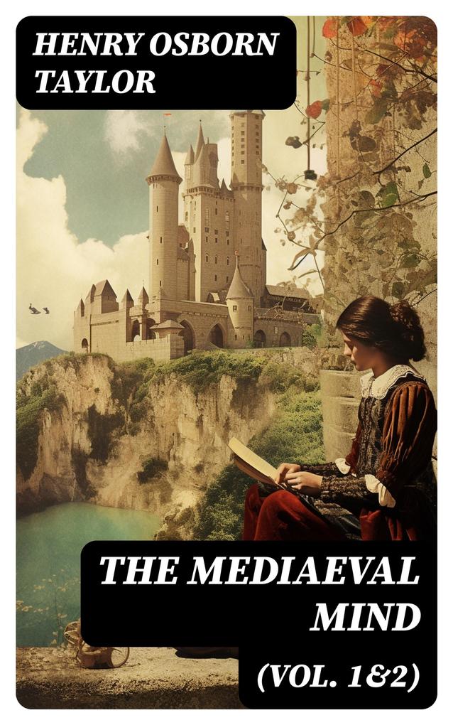 The Mediaeval Mind (Vol. 1&2)