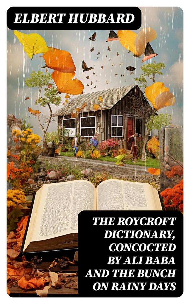 The Roycroft Dictionary Concocted by Ali Baba and the Bunch on Rainy Days