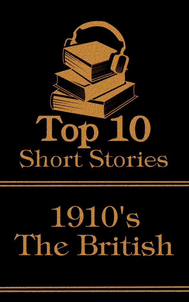 The Top 10 Short Stories - The 1910‘s - The British