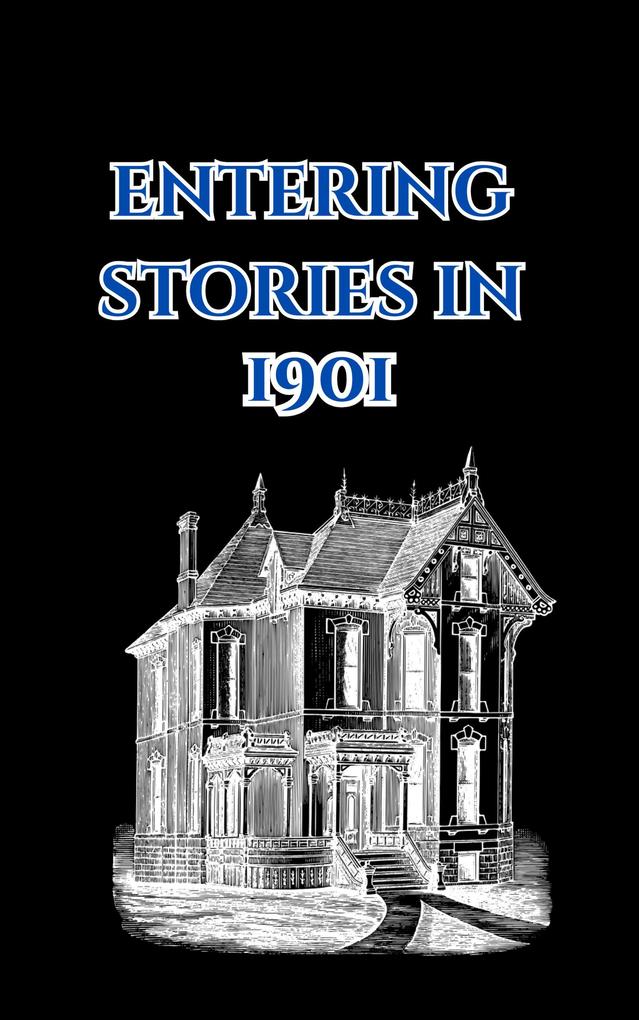 Entering Stories in 1901 (Entering Stories in... #3)