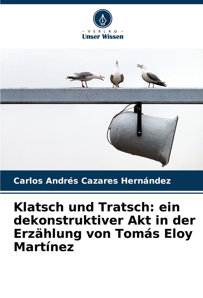 Klatsch und Tratsch: ein dekonstruktiver Akt in der Erzählung von Tomás Eloy Martínez