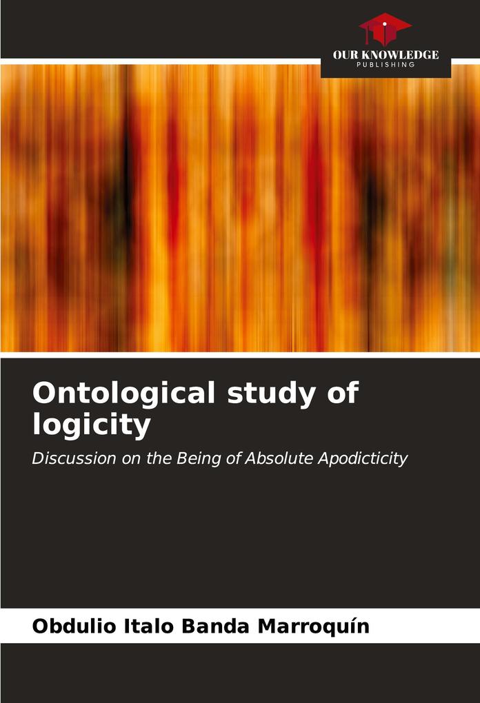 Ontological study of logicity