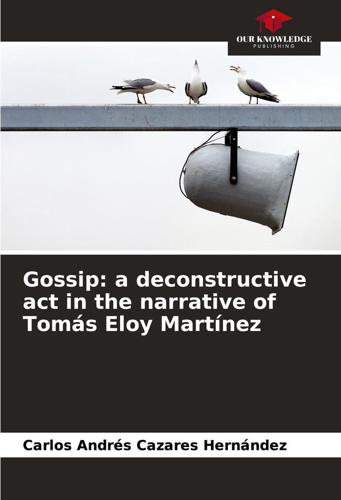 Gossip: a deconstructive act in the narrative of Tomás Eloy Martínez