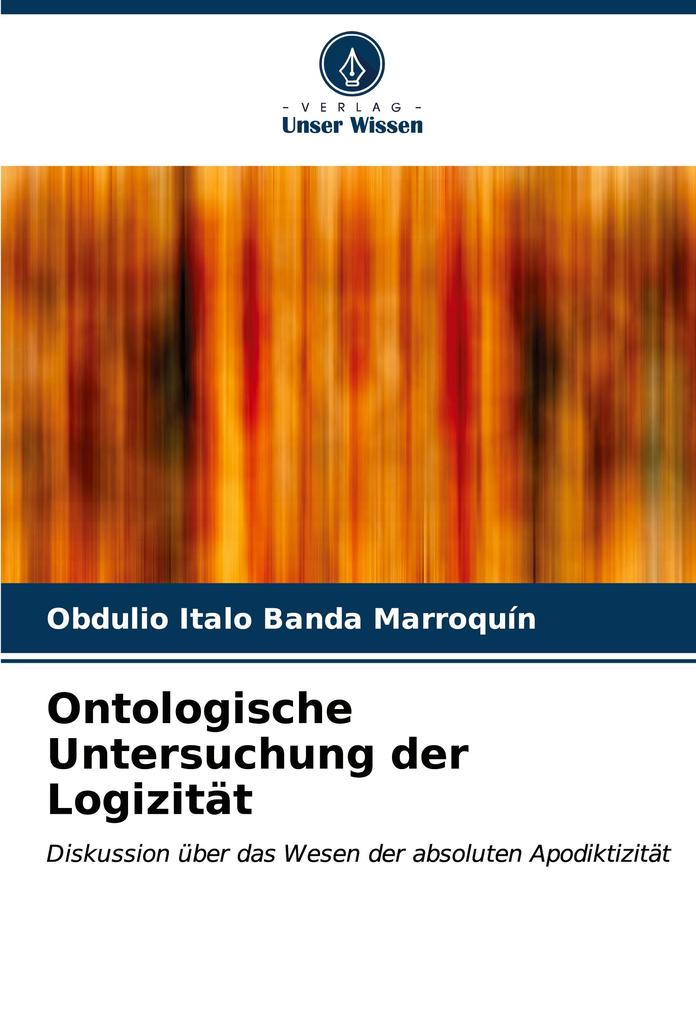 Ontologische Untersuchung der Logizität