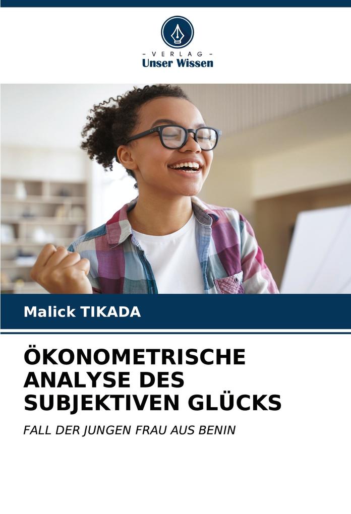 ÖKONOMETRISCHE ANALYSE DES SUBJEKTIVEN GLÜCKS
