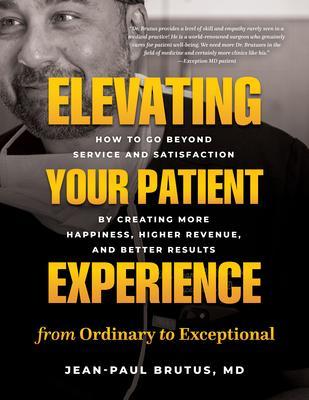 Elevating Your Patient Experience from Ordinary to Exceptional