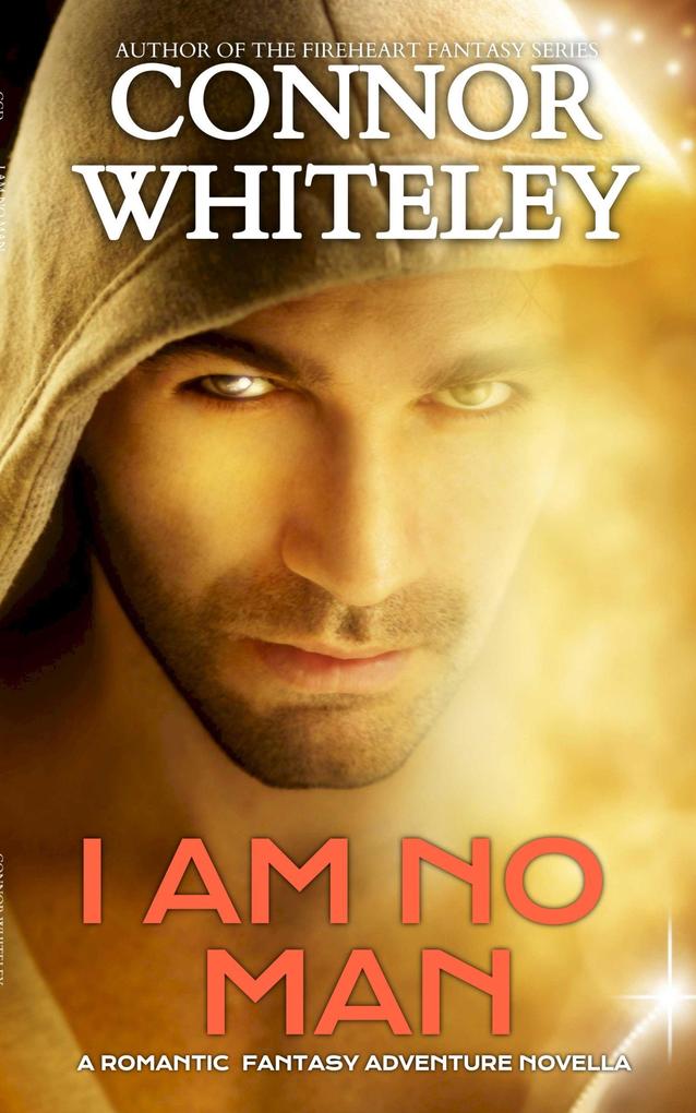 I Am No Man: A Romantic Fantasy Adventure Novella (The Cato Dragon Rider Fantasy Series)