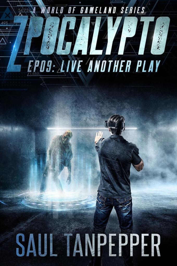 Live Another Play (ZPOCALYPTO - A World of GAMELAND Series #9)