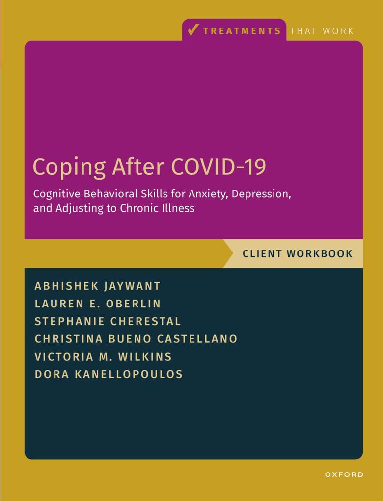 Coping After COVID-19: Cognitive Behavioral Skills for Anxiety Depression and Adjusting to Chronic Illness