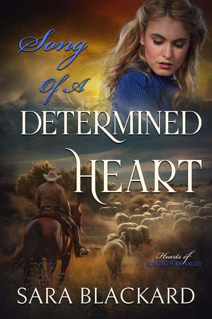 Song of a Determined Heart (Hearts of Roaring Fork Valley #2)