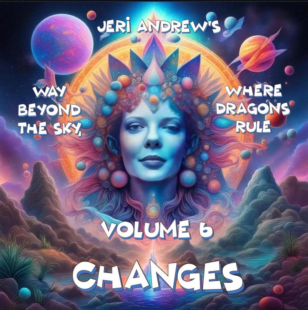 Changes (Way Beyond the Sky Where Dragons Rule #6)