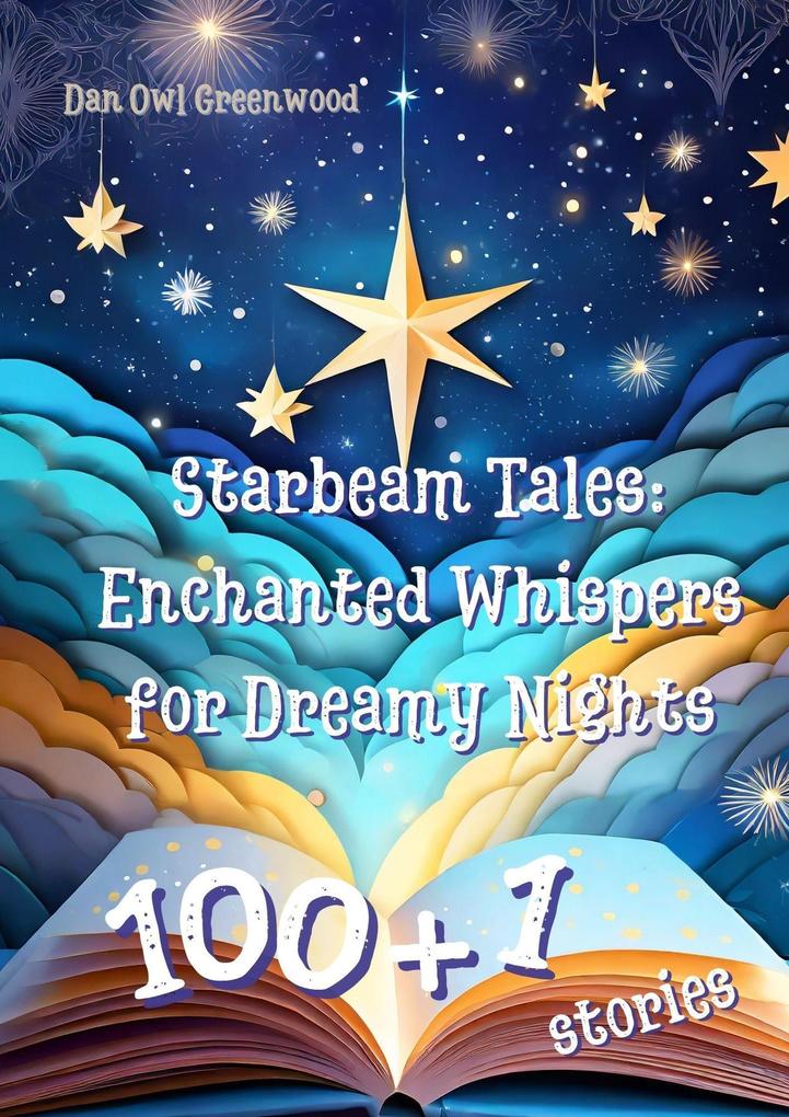 Starbeam Tales: Enchanted Whispers for Dreamy Nights (Evening Tales from the Wise Owl)