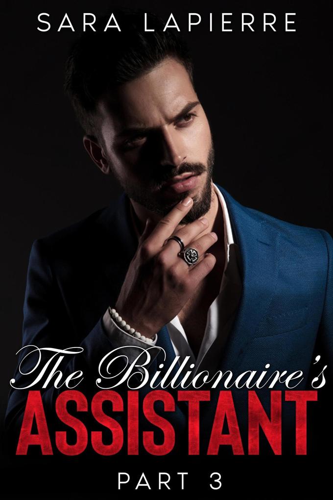 The Billionaire‘s Assistant: Part III