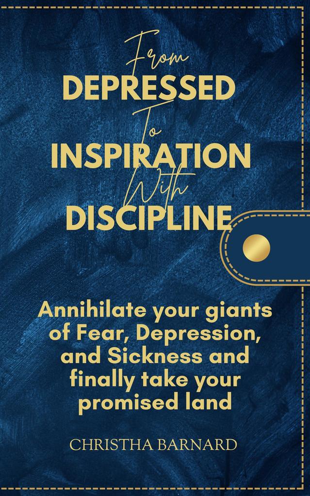 From Depressed to Inspiration with Discipline