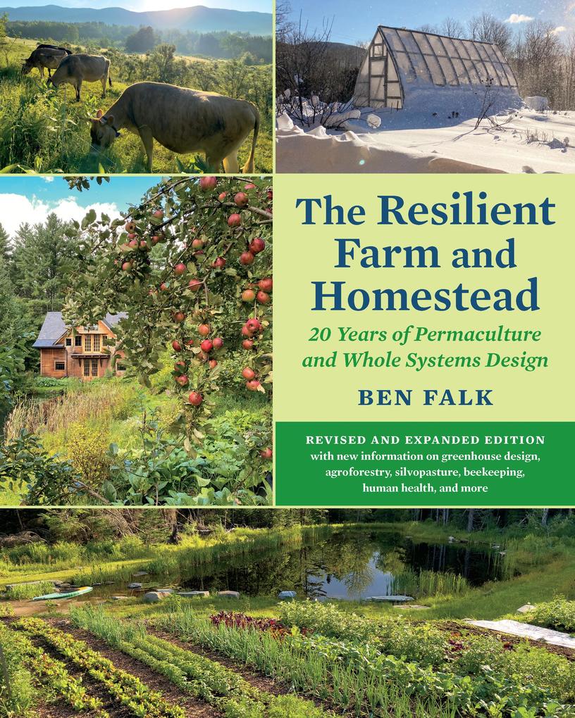 The Resilient Farm and Homestead Revised and Expanded Edition